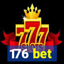 176 bet